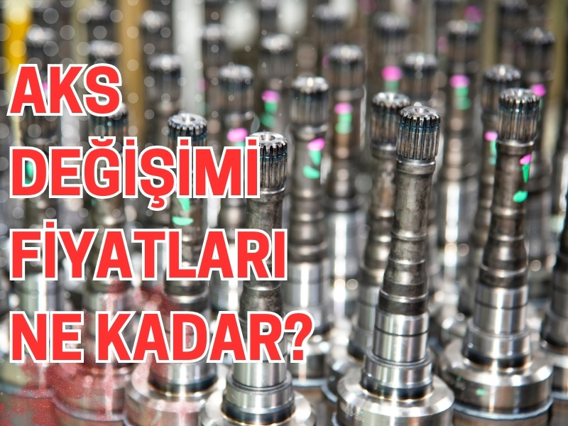 AKS Değişimi Fiyatları