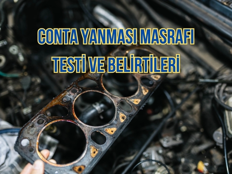 Araba Conta Yanığı Masrafı, Testi ve Belirtileri