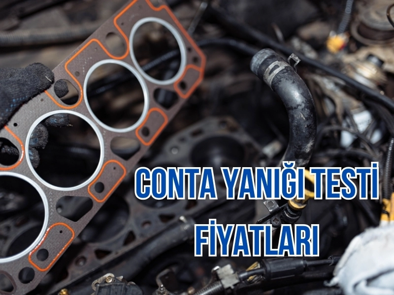 Araba Conta Testi ve Fiyatları Araba Conta Testi ve Fiyatları