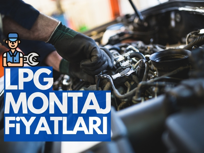 2024 LPG montaj fiyatları 