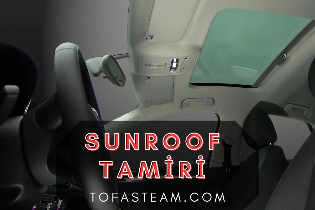 Sunroof Tamiri Fiyatları